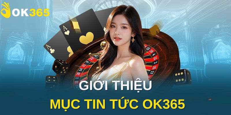 Giới thiệu mục tin tức OK365