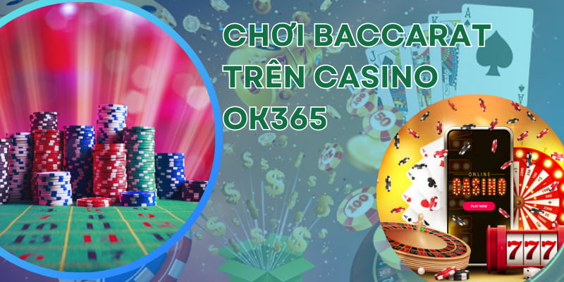 Chơi Bacccrat trên sảnh game dễ thắng chỉ với 3 cửa cược chính