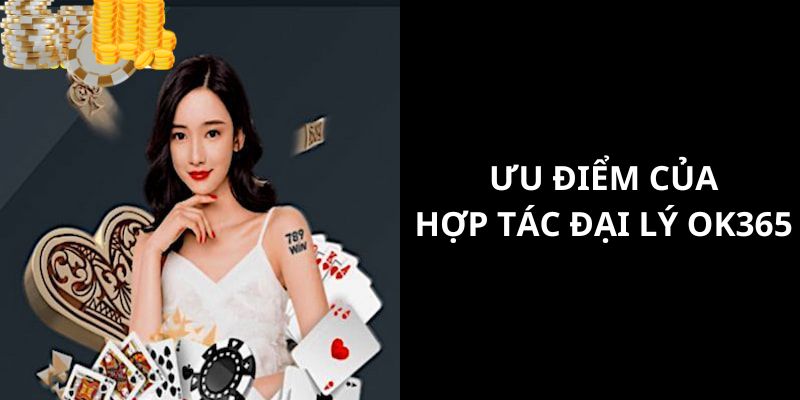 Ưu điểm khi tham gia hợp tác đại lý tại ok365